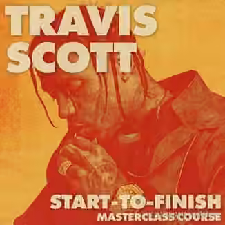Adieu Sounds Travis Scott Start-To-Finish Masterclass [TUTORiAL]