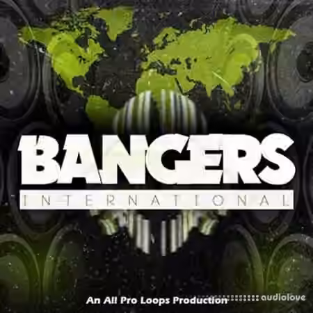 All Pro Loops Bangers International [WAV, MiDi]