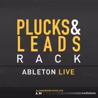 Allan Morrow AM Studios Plucks and Leads Rack [Live Suite 11 + 12] [Synth Presets]