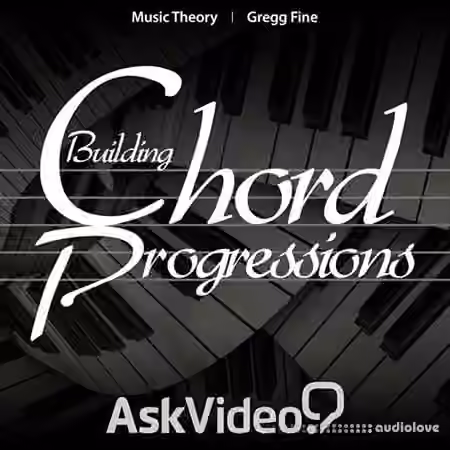 Ask Video Music Theory 106 Building Chord Progressions [TUTORiAL]