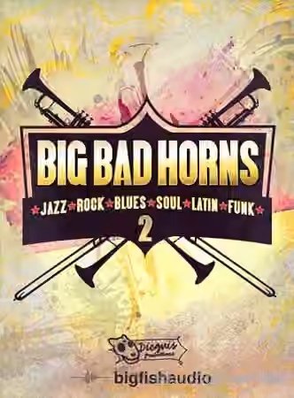 Big Fish Audio Big Bad Horns 2 [MULTiFORMAT, KONTAKT]