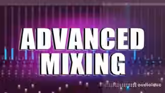 Chambers Courses Advanced Mixing [TUTORiAL]