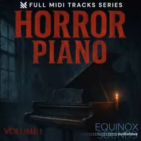 Equinox Sounds Full Midi Tracks Series Horror Piano Vol 1 [MiDi]