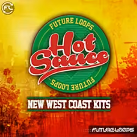 Future Loop Hot Sauce New West Coast Kits [WAV, REX]