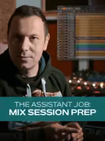 Groove3 The Assistant Job: Mix Session Prep [TUTORiAL]