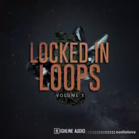 Highline Audio Locked In Loops Volume 3 [WAV]