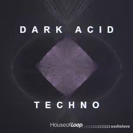 House Of Loop Dark Acid Techno [MULTiFORMAT]