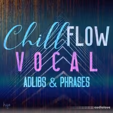 HQO VOCAL ADLIBS AND PHRASES - CHILL FLOW [WAV]