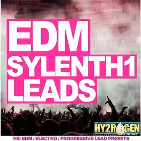 HY2ROGEN EDM Sylenth1 Leads [Synth Presets]