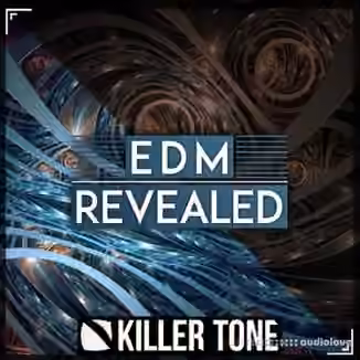 Killer Tone EDM Revealed [WAV, MiDi, Synth Presets]