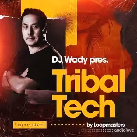 Loopmasters DJ Wady: Tribal Tech [MULTiFORMAT]