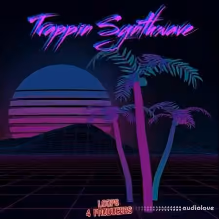 Loops 4 Producers Trappin Synthwave [WAV]