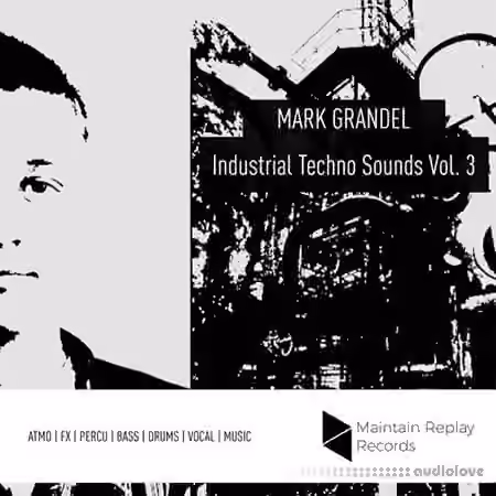 Maintain Replay Records Mark Grandel Industrial Techno Sounds Vol.3 [WAV]