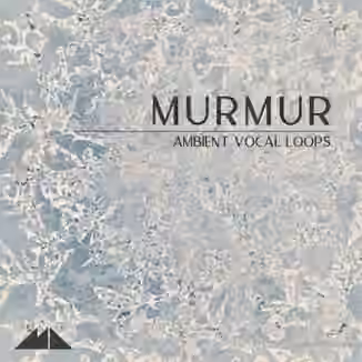 ModeAudio Murmur Ambient Vocal Loops [WAV]