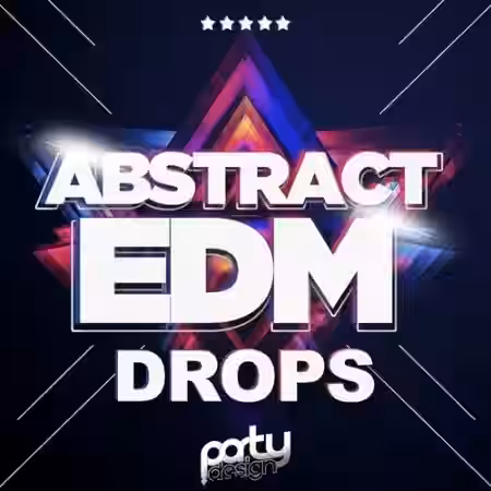 Party Design Abstract EDM Drops [WAV, MiDi, Synth Presets]