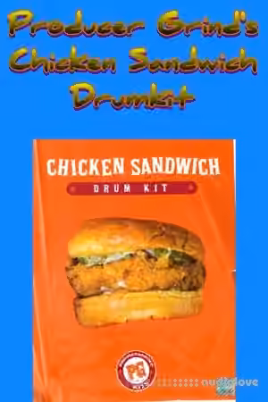 Producer Grind Chicken Sandwich (Drum Kit) [WAV]