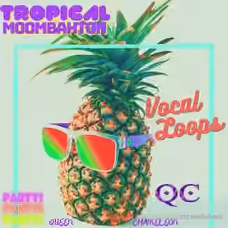 Queen Chameleon Tropical Moombahton Vocal Loops [WAV]