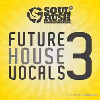 Soul Rush Records Future House Vocals 3 [WAV]