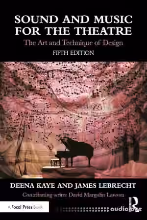 Sound and Music for the Theatre: The Art and Technique of Design, 5th Edition