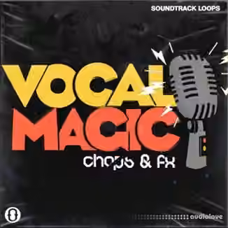 Soundtrack Loops Vocal Magic Chops and FX [WAV]