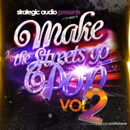 Strategic Audio Make The Streets Go Pop Vol.2 [ACiD, WAV, MiDi, FL Studio, DAW Templates]