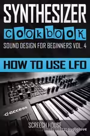 SYNTHESIZER COOKBOOK: How to Use LFO (Sound Design for Beginners)