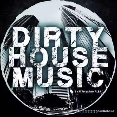 System 6 Samples Dirty House Music [MULTiFORMAT]