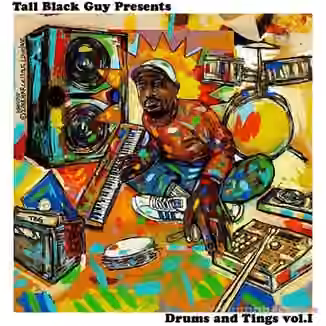 Tall Black Guy Presents Drums and Tings Vol.I [WAV]