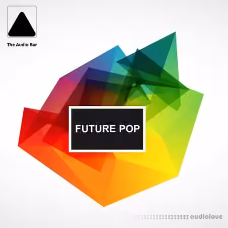 The Audio Bar Future Pop [WAV, MiDi, Synth Presets] - Sample Pack Artwork