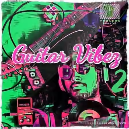 Toolbox Samples Guitar Vibes Vol 2 [WAV]