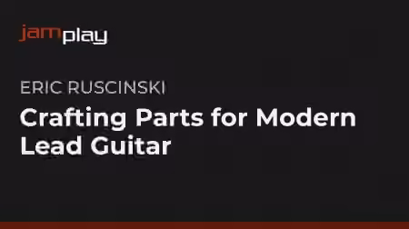 Truefire Eric Ruscinski's Crafting Parts for Modern Lead Guitar [TUTORiAL]