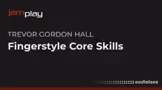 Truefire Trevor Gordon Hall's Fingerstyle Core Skills (JamPlay) [TUTORiAL]