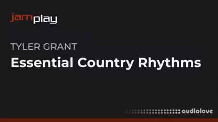 Truefire Tyler Grant's Essential Country Rhythms (JamPlay) [TUTORiAL]