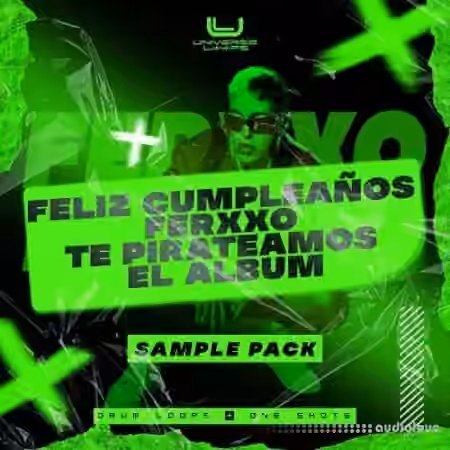Universe Loops Feliz Cumpleaños Ferxxo Te Pirateamos El Álbum Sample Pack [WAV]
