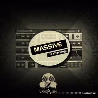 Vandalism Massive Is Shocking [Synth Presets]