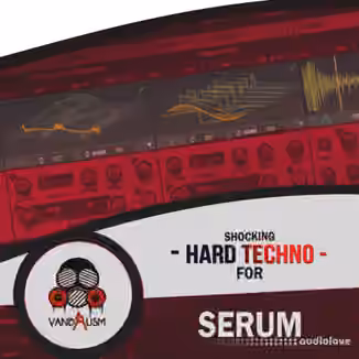 Vandalism Shocking Hard Techno For Serum [MiDi, Synth Presets]