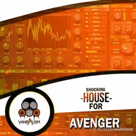 Vandalism Shocking House For Avenger [Synth Presets]
