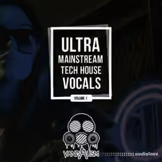 Vandalism Ultra Mainstream Tech House Vocals [WAV]