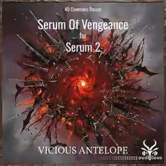 Vicious Antelope Serum Of Vengeance Serum 2 Pack [Synth Presets]