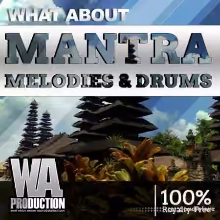 WA Production Mantra Drums and Melodies [WAV, Synth Presets]