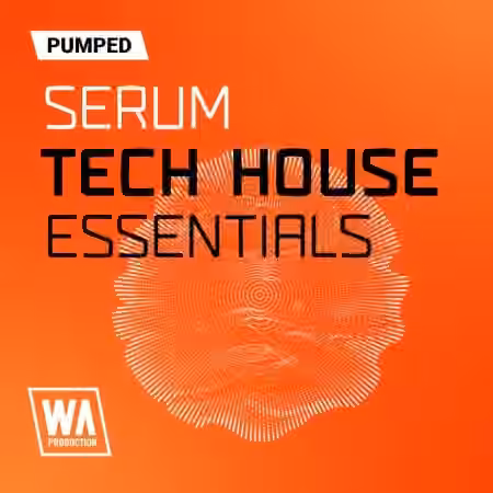 WA Production Pumped Serum Tech House Essentials [Synth Presets]